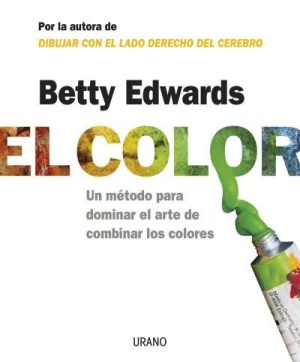 EL COLOR - Un método para dominar el arte de combinar los colores