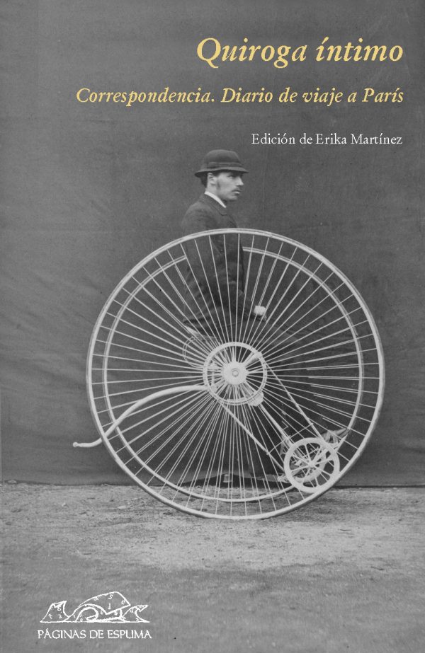 QUIROGA INTIMO - CORRESPONDENCIA. DIARIO DE VIAJE A PARIS