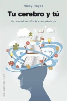 TU CEREBRO Y TU. Un manual sencillo de neuropsicologia