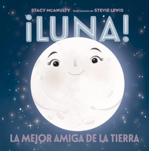 ¡LUNA! LA MEJOR AMIGA DE LA TIERRA