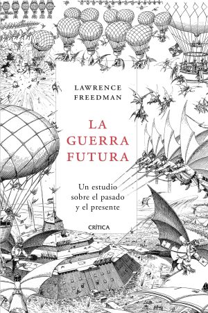 LA GUERRA FUTURA - Un estudio sobre el pasado y el presente