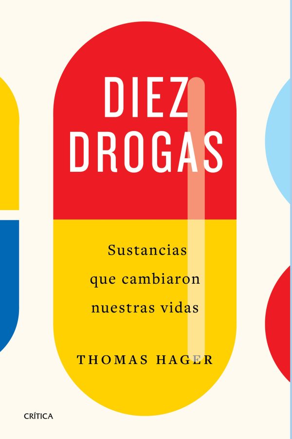 DIEZ DROGAS - SUSTANCIAS QUE CAMBIARON NUESTRAS VIDAS