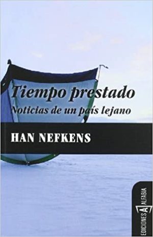 TIEMPO PRESTADO. NOTICIAS DE UN PAIS LEJANO