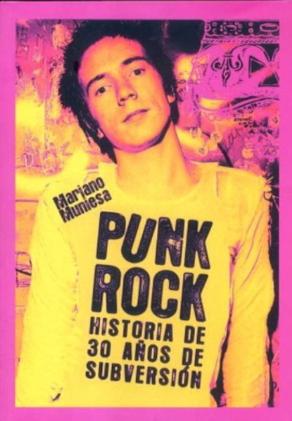 PUNK ROCK. HISTORIA DE 30 AÑOS DE SUBVERSION
