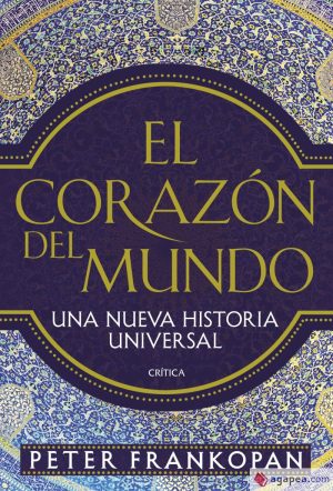 EL CORAZON DEL MUNDO - UNA NUEVA HISTORIA UNIVERSAL