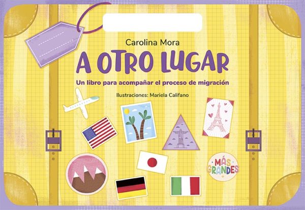 A OTRO LUGAR - Un libro para acompañar el proceso de migracion