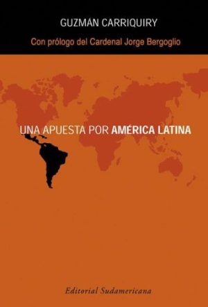UNA APUESTA POR AMERICA LATINA - Memoria y destino históricos de un continente