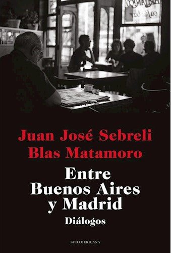 ENTRE BUENOS AIRES Y MADRID - Diálogos