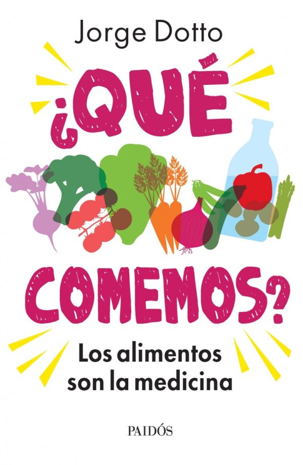 ¿QUÉ COMEMOS? LOS ALIMENTOS SON LA MEDICINA