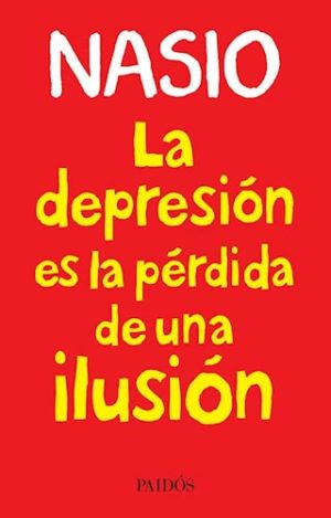 LA DEPRESIÓN ES LA PERDIDA DE UNA ILUSIÓN