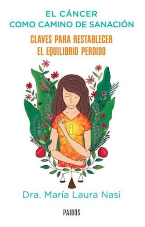 EL - Claves para restablecer el equilibrio perdido CÁNCER COMO CAMINO DE SANACIÓN