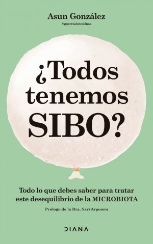 TO¿DOS TENEMOS SIBO? - Todo lo que debes saber para tratar este desequilibrio de la microbiota