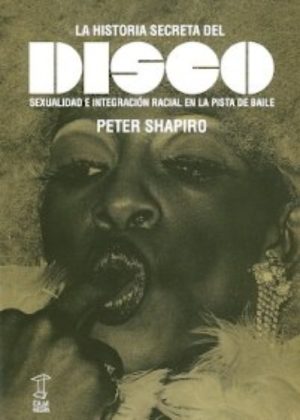 LA HISTORIA SECRETA DEL DISCO - Sexualidad e integración racial en la pista de baile