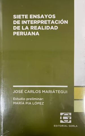 SIETE ENSAYOS DE INTERPRETACION DE LA REALIDAD PERUANA