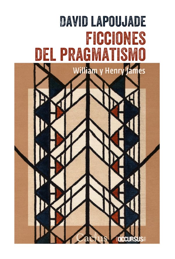 FICCIONES DEL PRAGMATISMO - William y Henry James