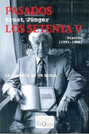 PASADOS LOS SETENTA V - Diarios (1991 - 1996) - La memoria de un siglo