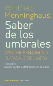 SABER DE LOS UMBRALES - WALTER BENJAMIN Y EL PASAJE DEL MITO
