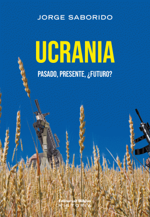 UCRANIA - Pasado, presente, ¿futuro?