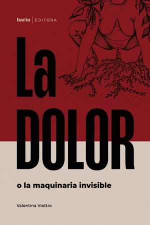 LA DOLOR O LA MAQUINA INVISIBLE