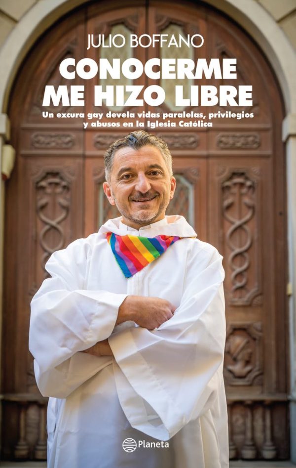 CONOCERME ME HIZO LIBRE. Un excura gay devela vidas paralelas, privilegios y abusos en la Iglesia Catolica