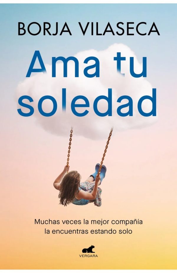 AMA TU SOLEDAD - MUCHAS VECES LA MEJOR COMPAÑIA LA ENCUENTRAS ESTANDO SOLO