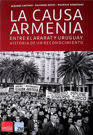 LA CAUSA ARMENIA - Entre el Ararat y Uruguay, historia de un reconocimiento