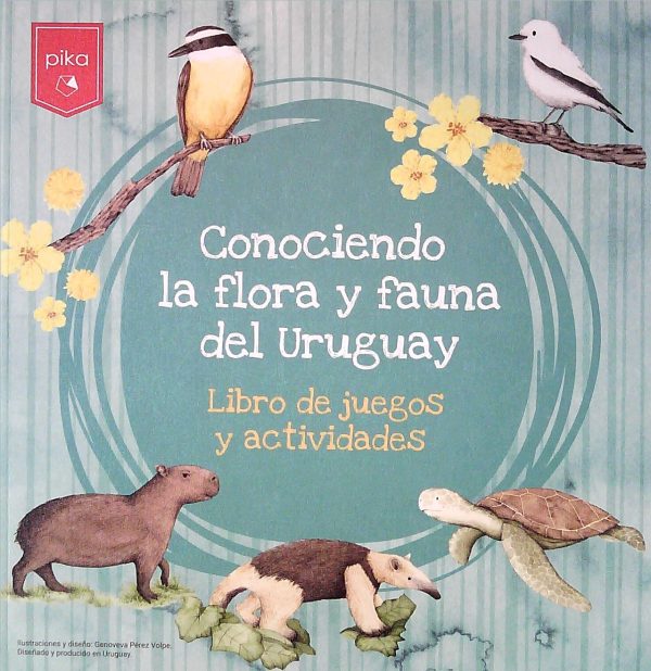 CONOCIENDO LA FLORA Y LA FAUNA DEL URUGUAY - LIBRO DE JUEGOS Y ACTIVIDADES