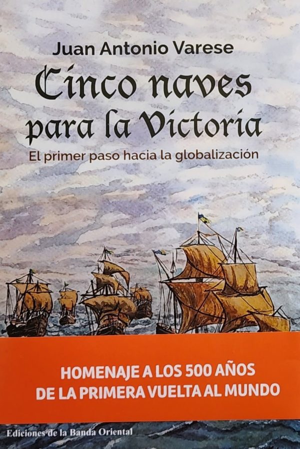 CINCO NAVES PARA LA VICTORIA - El primer paso hacia la globalización