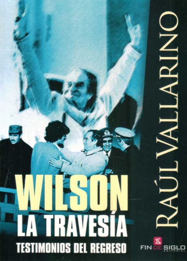 WILSON LA TRAVESÍA - Testimonios del regreso