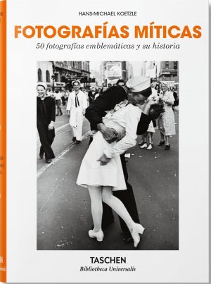FOTOGRAFIAS MITICAS. 50 FOTOGRAFIAS EMBLEMATICAS Y SU HISTORIA