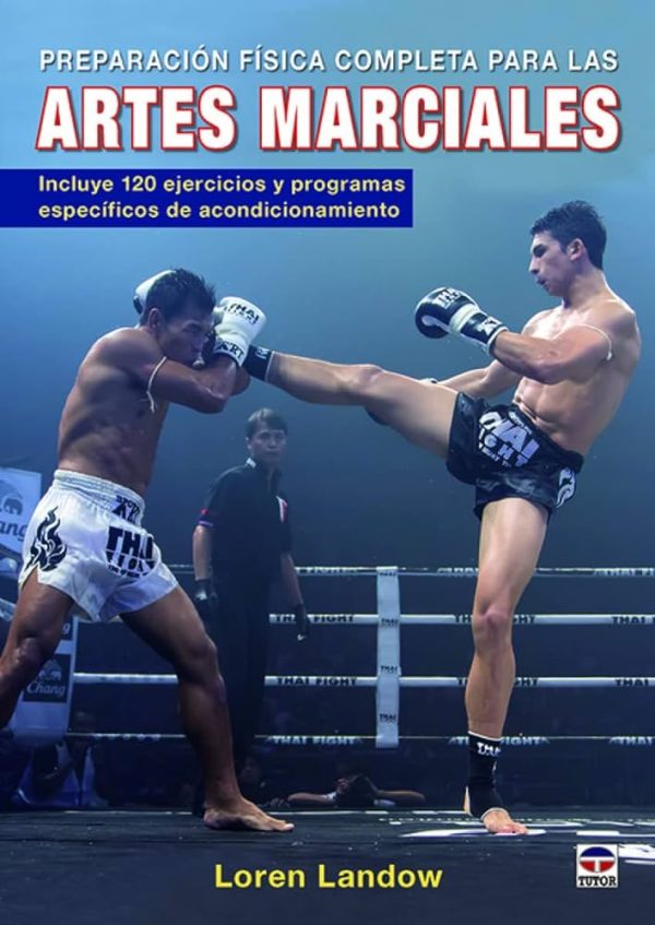 ARTES MARCIALES: PREPARACION FISICA COMPLETA PARA LAS ARTES MARCIALES