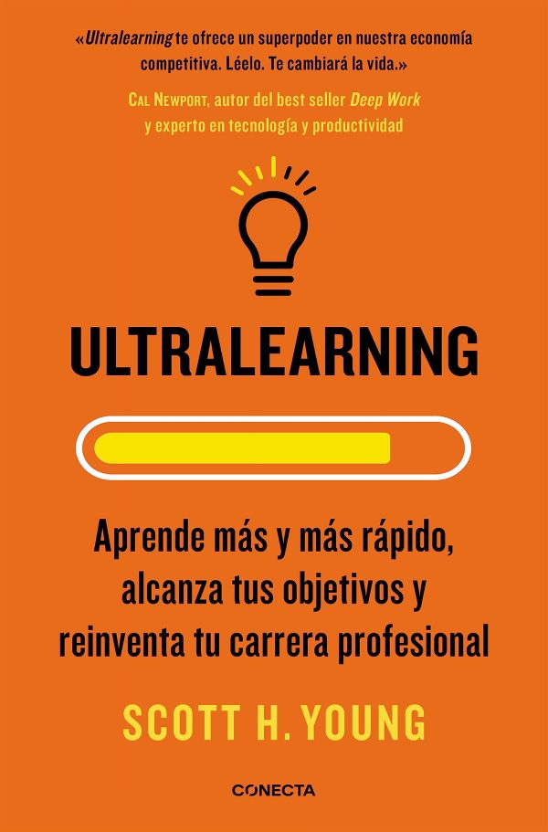 ULTRALEARNING - Aprende más y más rápido, alcanza tus objetivos y reinventa tu carrera profesional