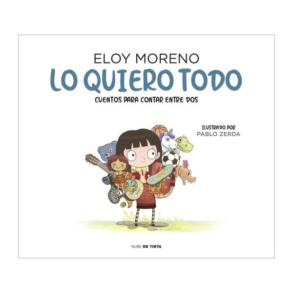 LO QUIERO TODO. CUENTOS PARA CONTAR ENTRE DOS