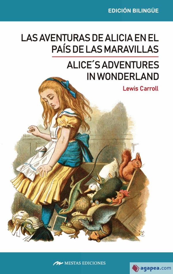 ALICE´S ADVENTURES IN WONDERLAND / LAS AVENTURAS DE ALICIA EN EL PAÍS DE LAS MARAVILLAS (Bilingue)