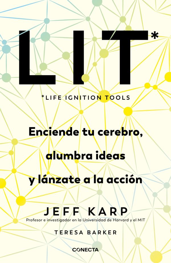 LIT (Life Ignition Tools) - Enciende tu cerebro, alumbra ideas y lánzate a la acción