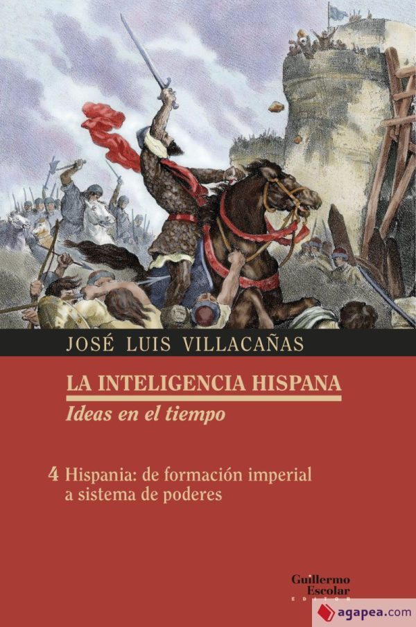 LA INTELIGENCIA HISPANA - 4 HISPANIA, DE FORMACIÓN IMPERIAL A SISTEMA DE PODERES