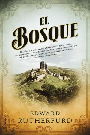 EL BOSQUE - La gran novela sobre la historia de Inglaterra