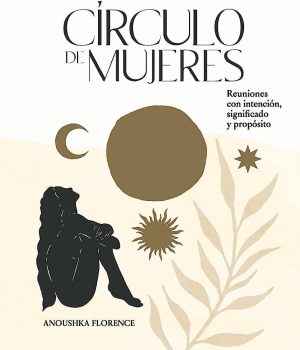 CIRCULO DE MUJERES - Reuniones con intención, significado y propósito
