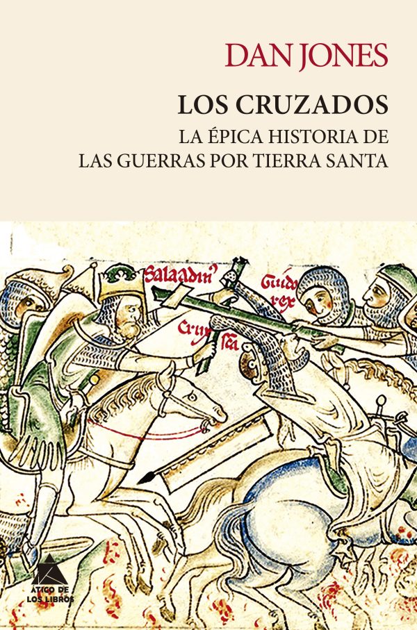 LOS CRUZADOS - La épica historia de las guerras por Tierra Santa