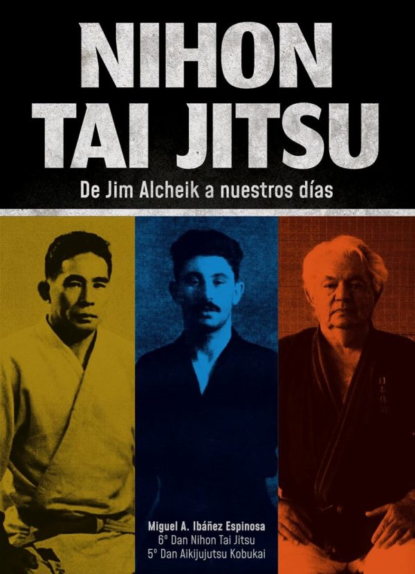 NIHON TAI JUTSU - De Jim Alcheik a nuestro dias