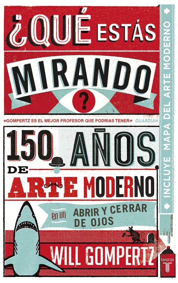 ¿QUE ESTAS MIRANDO? - 150 AÑOS DE ARTE MODERNO EN UN ABRIR Y CERRAR DE OJOS
