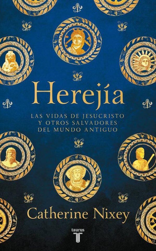 HEREJIA - La vida de Jesucrito y otros salvadores del mundo antiguo