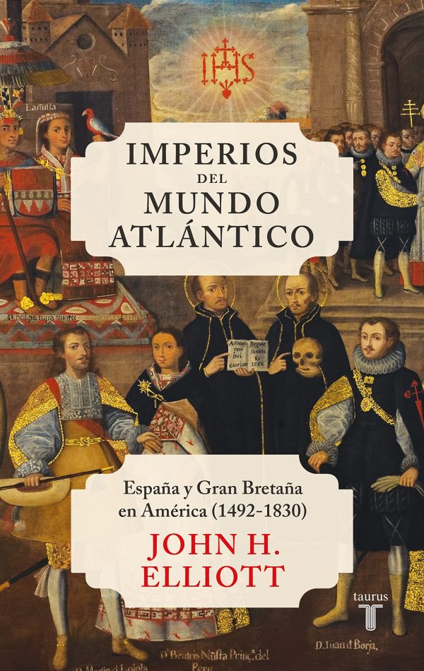 IMPERIOS DEL MUNDO ATLANTICO España y Gran Bretaña en America (1492-1830)