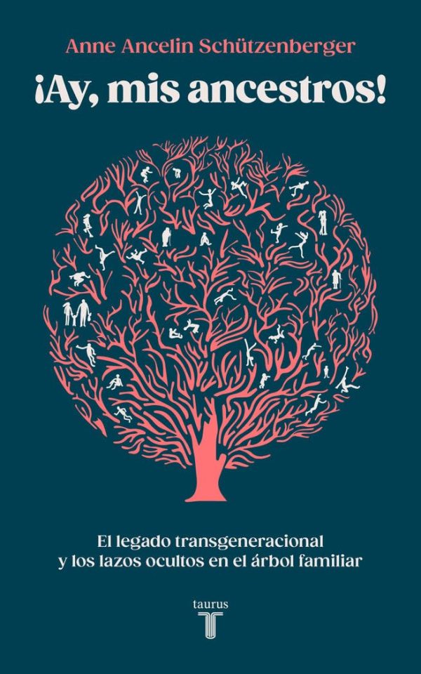 ¡AY, MIS ANCESTROS! - Vinculos transgeneracionales, secretos de familia, síndrome de aniversario, transmisión de traumatismos y práctica del genosociograma.