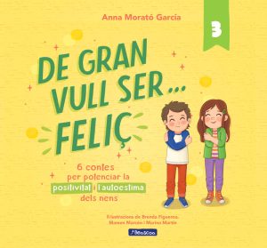 DE MAYOR QUIERO SER FELIZ 3 - 6 Cuentos para potenciar la positividad y autoestima de los niños