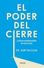 EL PODER DEL CIERRE - La fuerza transformadora de cerrar ciclos