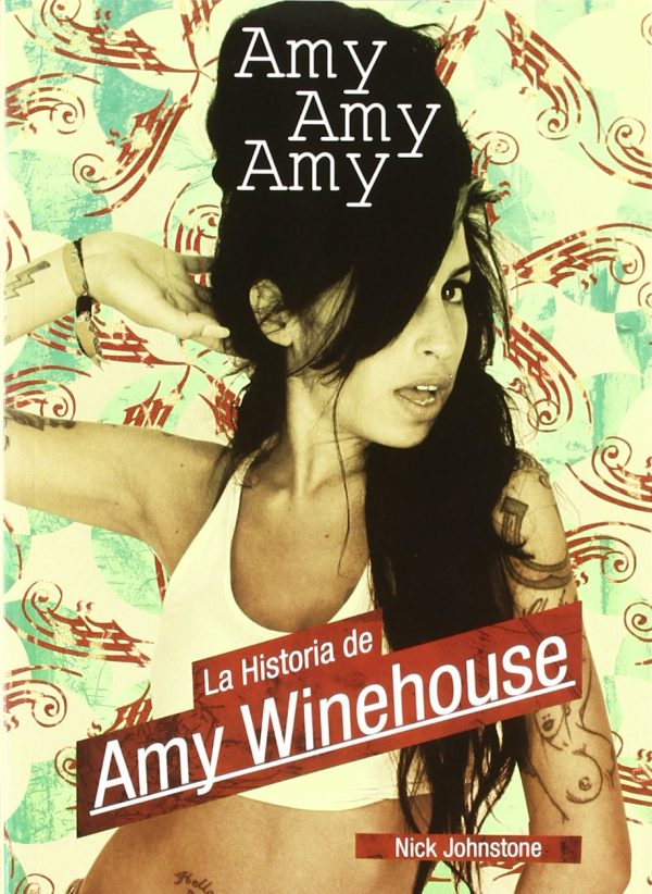 AMY AMY AMY LA HISTORIA DE AMY WINEHOUSE