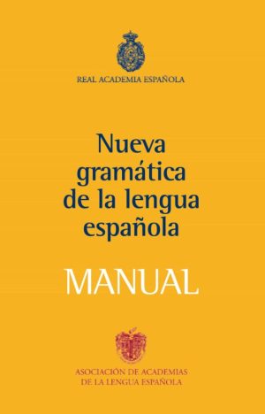 NUEVA GRAMATICA DE LA LENGUA ESPAÑOLA. MANUAL