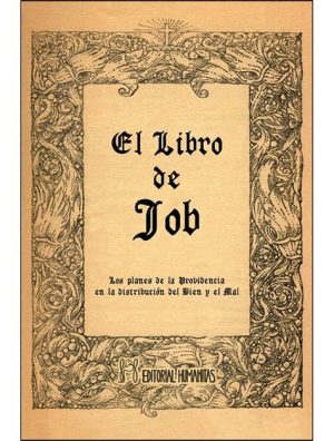 LIBRO DE JOB, EL - LOS PLANES DE LA PROVIDENCIA EN LA DISTRIBUCION DEL BIEN Y EL MAL