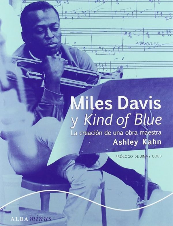 MILES DAVIS Y KIND OF BLUE - La creación de una obra maestra